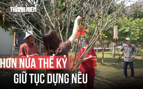 Người đàn ông An Giang hơn 50 năm bền bỉ giữ tục dựng nêu ngày tết