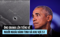 Ông Obama: Có người ngoài hành tinh, không phải ở Khu vực 51