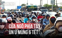 Biển người rồng rắn trở lại TP.HCM, cửa ngõ phía Tây ùn ứ sau tết