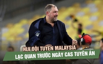 HLV Peter Cklamovski: ‘Đội tuyển Malaysia đến Asian Cup với tâm thế vô địch’
