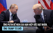 Ông Trump gạt đề nghị từ ông Putin về gia hạn hiệp ước hạt nhân