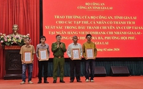 Cướp ngân hàng ở Gia Lai: Thưởng nóng 5 người dân giúp phá án nhanh