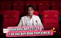 Doãn Quốc Đam tiết lộ lý do 'Nam tiến' đóng phim kinh dị