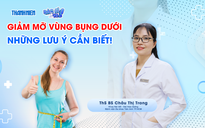 Bác sĩ ơi: Cần làm gì để mỡ bụng dưới biến mất?