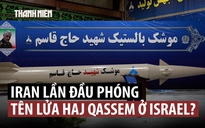 Tên lửa đạn đạo mới của Iran lần đầu tấn công Israel, căn cứ Mỹ