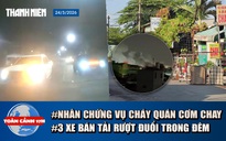 Toàn cảnh 17h: Nhân chứng phá cửa cứu 2 mẹ con trong đám cháy | 3 xe bán tải rượt đuổi, đánh hội đồng như phim