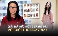 Giải mã sức hút của áo dài với giới trẻ ngày nay: Khi sàn TMĐT phá vỡ khuôn khổ truyền thống