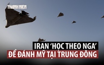 Iran ứng dụng bài học chiến tranh UAV ở Ukraine để đối đầu Mỹ