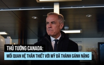 Thủ tướng Canada phát ngôn sốc về quan hệ với Mỹ