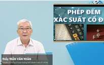 Bí quyết ôn thi tốt nghiệp THPT đạt điểm cao: Phép đếm và xác suất cổ điển