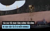 Đội tàu cao tốc Iran thách thức sức mạnh Mỹ ở eo biển Hormuz