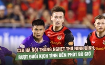 CLB Hà Nội thắng nghẹt thở Ninh Bình, rượt đuổi kịch tính đến phút bù giờ