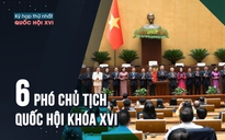 [VIDEO] Chân dung 6 Phó chủ tịch Quốc hội khóa XVI