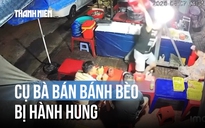Xôn xao clip cụ bà bán bánh bèo bị hành hung ở Quy Nhơn