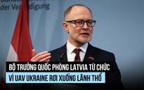 Không chặn được UAV Ukraine, Bộ trưởng Quốc phòng Latvia từ chức