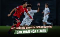 U.17 Hàn Quốc bị truyền thông quay lưng sau trận hòa Yemen: Xếp sau U.17 Việt Nam, rơi vào nhánh tử thần