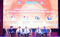 Công tác chính trị, tư tưởng phải 'chạm' tới thanh niên