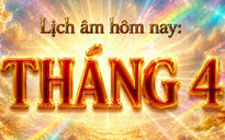 Lịch âm hôm nay: Người Việt chính thức đón tháng 4 có ngày đặc biệt