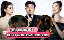 Quốc Trường 'khóa môi' hai mỹ nhân Tiểu Vy và vợ Anh Đức