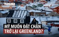 Mỹ tuyên bố cần lập lại chỗ đứng ở Greenland