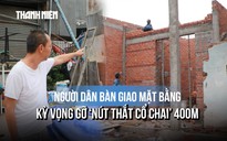 Sau nhiều năm chờ đợi, đoạn nghẽn 400m đường Đỗ Xuân Hợp bắt đầu được tháo gỡ