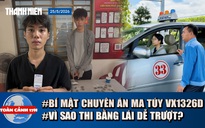 Toàn cảnh 17h: Đột kích quán bar Revo, lộ diện 2 'ông trùm' ma túy | Vì sao thi bằng lái ngày càng dễ trượt?