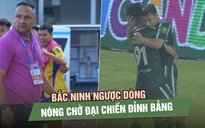 Vòng 17 giải hạng nhất: Bắc Ninh ngược dòng, nóng chờ đại chiến đỉnh bảng