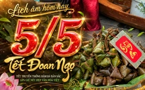 Lịch âm hôm nay mùng 5 tháng 5 Tết Đoan Ngọ, dương lịch 19.6 là ngày gì?