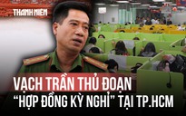 Vạch trần thủ đoạn của đường dây lừa đảo 'hợp đồng kỳ nghỉ' tại TP.HCM