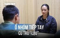 Tinh vi ổ nhóm tiếp tay cho người nước ngoài cư trú trái phép