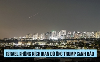 Israel không kích trả đũa Iran dù ông Trump cảnh báo