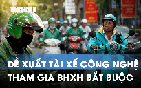 Đề xuất đưa tài xế công nghệ vào diện tham gia BHXH bắt buộc