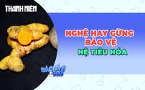 Nghệ hay gừng bảo vệ hệ tiêu hóa?