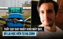 Thầy dạy lái nhảy khỏi máy bay, học viên tự hạ cánh
