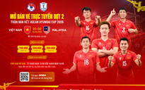 Sốt vé bán kết Việt Nam vs Malaysia: Hết sạch vé 1 triệu đồng, mở bán đợt 2 giá bao nhiêu?