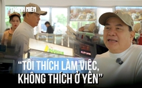 Bất chấp lời can ngăn, ở tuổi 67 chọn ngành khốc liệt khởi nghiệp ở khu nhà giàu Phú Mỹ Hưng