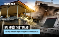 Hai người thiệt mạng sau trận động đất mạnh 7,7 độ ngoài khơi Indonesia