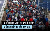 Nhiều người vượt biên 'thà chết' không muốn rời Tây Ban Nha