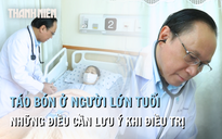 Điều trị táo bón ở người lớn tuổi cần lưu ý điều gì?