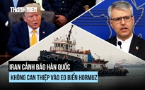 Iran cảnh báo sau thông tin Hàn Quốc cân nhắc hỗ trợ quân sự ở Hormuz