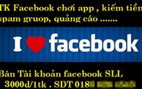 Giật mình chuyện thu mua tài khoản Facebook giá trăm triệu