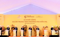 T&T Group của 'bầu Hiển' khởi công Trung tâm thương mại hiện đại tại Đắk Nông