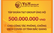 T&T Group tiếp tục hỗ trợ 1 tỉ đồng giúp Bắc Ninh, Bắc Giang chống dịch