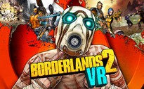 Borderlands 2 sắp có phiên bản thực tế ảo cho PC