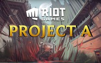 Project A của Riot Games rò rỉ nhiều thông tin quan trọng