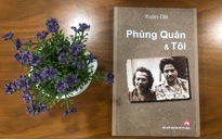 'Phùng Quán & tôi' - kỷ niệm trong trí nhớ bạn bè