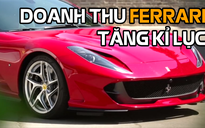 Doanh thu hãng siêu xe Ferrari tăng kỉ lục dưới thời CEO mới