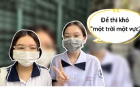 Môn Toán: Học sinh trường chuyên nói khó "một trời một vực" với đề minh hoạ