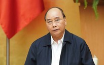 Thủ tướng Nguyễn Xuân Phúc: 'Tất cả người vào Việt Nam đều phải cách ly'