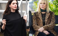 Cate Blanchett và Anne Hathaway xích mích trên phim trường 'Ocean’s Eight'?